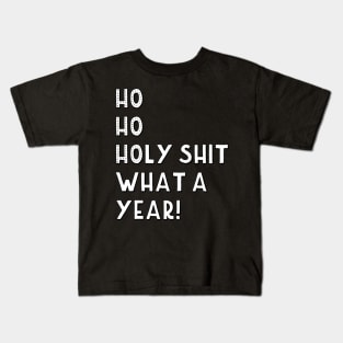 Ho Ho Holy Shit What a Year! Funny Christmas 2020 Kids T-Shirt